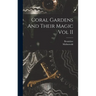 Coral Gardens And Their Magic Vol II