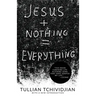 Jesus + Nothing = Everything