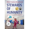 Stewards of Humanity: Lighting the Darkness in Humanitarian Crisis