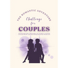 The Romantic Adventure Challenge for Couples: 70 Unforgettable Challenges for Couples, Crafting Lifelong Bonds and Cherishing Beautiful Memories