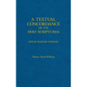 A Textual Concordance of Holy Scripture: Arranged by Topic and Giving the Actual Passages