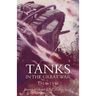 Tanks in the Great War 1914-18