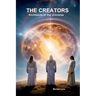 The Creators - Architects of the Universe