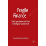 Fragile Finance: Debt, Speculation and Crisis in the Age of Global Credit