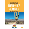 Arizona Trail Thru-Hike Planner