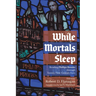 While Mortals Sleep: Reading Phillips Brooks Through Twenty-First-Century Eyes