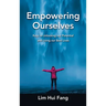 Empowering Ourselves: Keys to Unlocking Our Potential and Living Our Best Lives