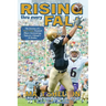 Rising thru every Fall: The Journey of a Notre Dame Football Player Overcoming Injuries, Changes, & Doubts