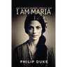 I AM MARIA One Woman's Journey through War
