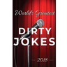 World's Greatest Dirty Jokes 2018