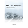 The Last Traverse; Tragedy and Resilience in the Winter Whites