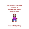The Author's Platform: What It Is and Why You Need It