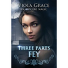 Three Parts Fey