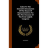 Index To The Executive Documents Of The House Of Representatives For The First Session Of The Forty-eighth Congress