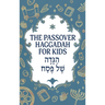 The Passover Haggadah for Kids: A Fun, Activity-Packed Haggadah for Curious Children With Games, Jokes, Coloring Pages, and More