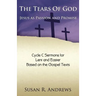 The Tears of God: Jesus as Passion and Promise: Lent/Easter, Cycle C