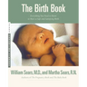The Birth Book: Everything You Need to Know to Have a Safe and Satisfying Birth