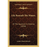Life Beneath The Waters: Or The Aquarium In America (1858)