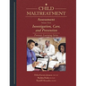 Child Maltreatment Assessment: Volume 3 - Investigation, Care, and Prevention
