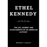 Ethel Kennedy: The Life, Journey and achievements of an American Activist