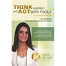Think clearly and act with focus: For a meaningful life