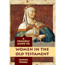 Friendly Guide to Women in the Old Testament