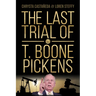 The Last Trial of T. Boone Pickens