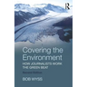 Covering the Environment: How Journalists Work the Green Beat