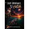 Every Opportunity Has a Catch