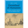 Dreamland of Humanists: Warburg, Cassirer, Panofsky, and the Hamburg School