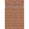Politics, Gender, and the Mexican Novel, 1968-1988: Beyond the Pyramid