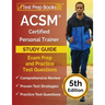 ACSM Certified Personal Trainer Study Guide: Exam Prep and Practice Test Questions [5th Edition]