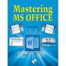 Mastering MS Office