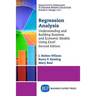 Regression Analysis: Understanding and Building Business and Economic Models Using Excel, Second Edition