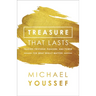 Treasure That Lasts: Trading Privilege, Pleasure, and Power for What Really Matters