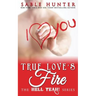 True Love's Fire: Hell Yeah!