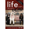 Life Is Short And Then You're Dead Forever