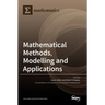 Mathematical Methods, Modelling and Applications
