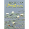 Michigan Wildflowers: Up Close and Personal: Early Summer Volume