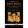 The Best of the Early Stoics: The Lives, Writings & Teachings of the Early Stoics
