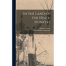 In the Land of the Head-hunters