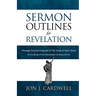 Sermon Outlines for Revelation: Message Outlines for the Book of Revelation
