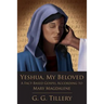 Yeshua, My Beloved: A Fact-Based Gospel According to Mary Magdalene