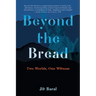 Beyond the Bread: Two Worlds, One Witness