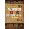 How Washington Lost His Birthday and Other Masonic Essays: Gaston Lichtenstein's George Washington's Lost Birthday
