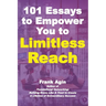 101 Essays to Empower You to Limitless Reach
