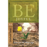 Be Joyful (Philippians): Even When Things Go Wrong, You Can Have Joy