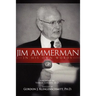 Jim Ammerman in His Own Words