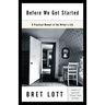 Before We Get Started: A Practical Memoir of the Writer's Life