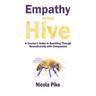 Empathy in the Hive: A Teacher's Guide to Bumbling Through Neurodiversity with Compassion
